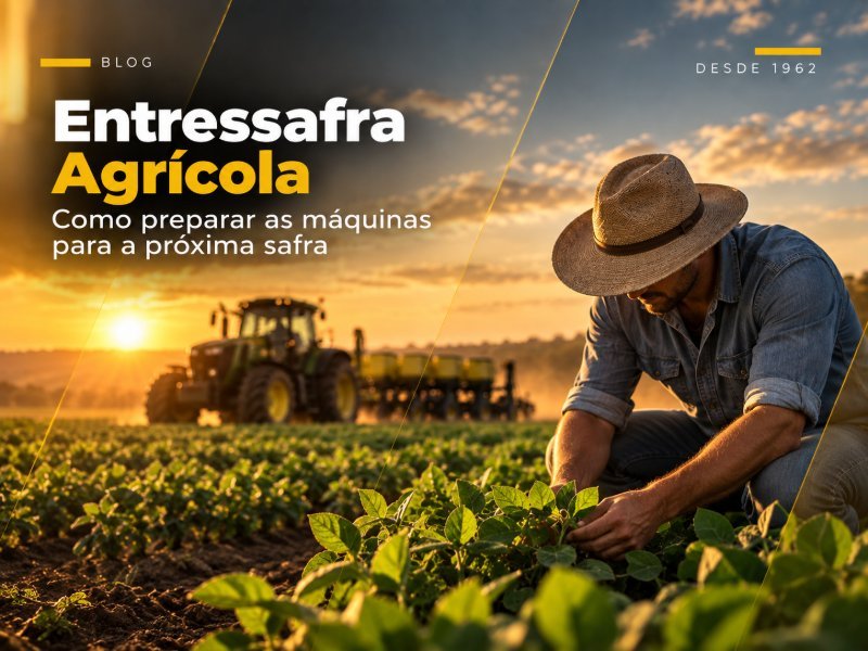 Entressafra agrícola: como preparar as máquinas para a próxima safra